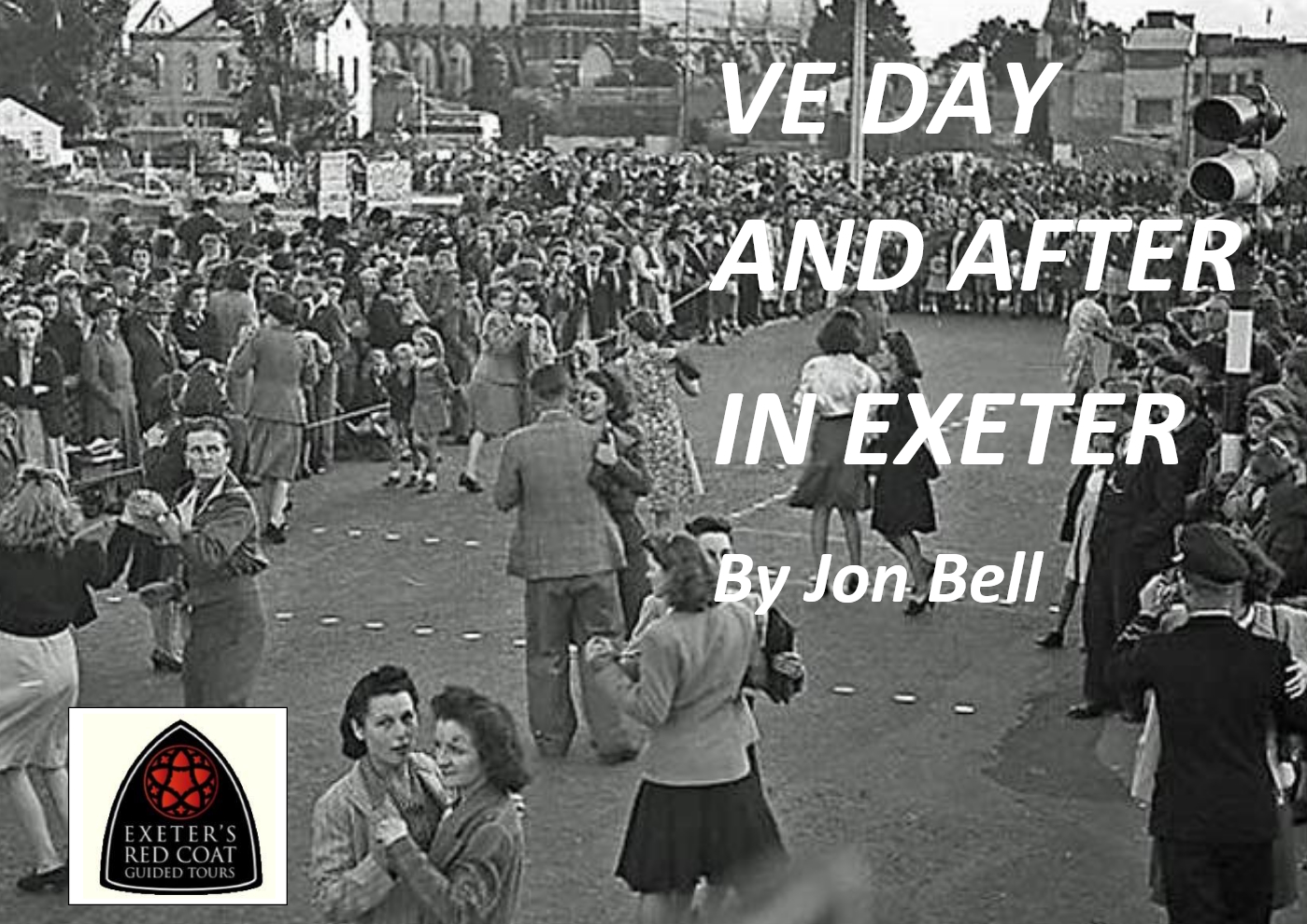 VE Day and after in Exeter - by Jon Bell